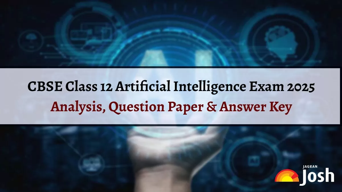 Check CBSE Class 12 AI Exam Analysis 2025 with Question Paper and Answer Key