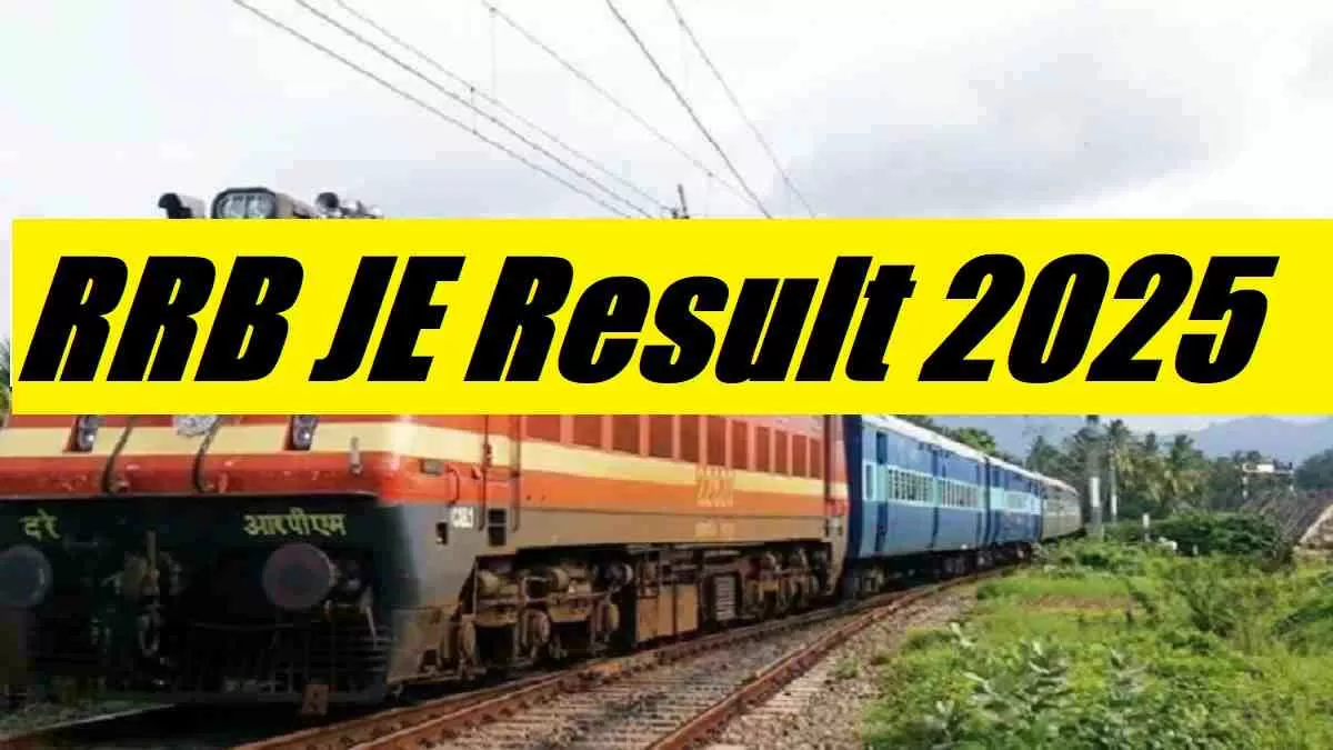 Get all details about RRB JE Result 2025 