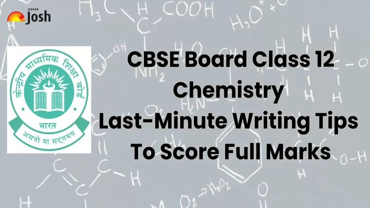 CBSE Class 12th Chemistry Exam 2025: Last-Minute Writing Tips To Score Full Marks