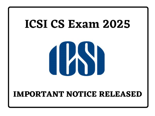 The Institute of Company Secretaries of India (ICSI) has issued an important notice for the CS June 2025 examination.