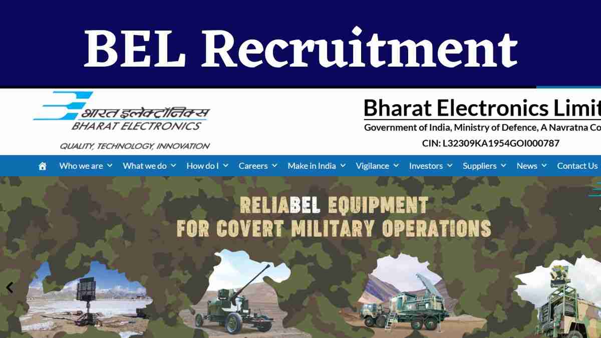 BEL Recruitment 2025: बीईएल में निकली विभिन्न पदों पर भर्तियाँ, यहाँ देखें पूरी डिटेल्स