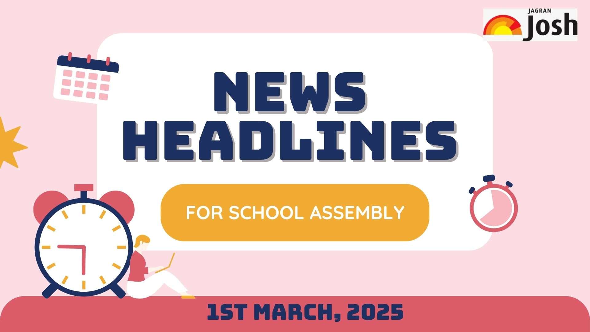 Today’s School Assembly Headlines (1 March 2025): Landslides in Kashmir, New SEBI chief appointed, JKBOSE Class 11 Students Urged to Postpone the Annual Exam, and Other News