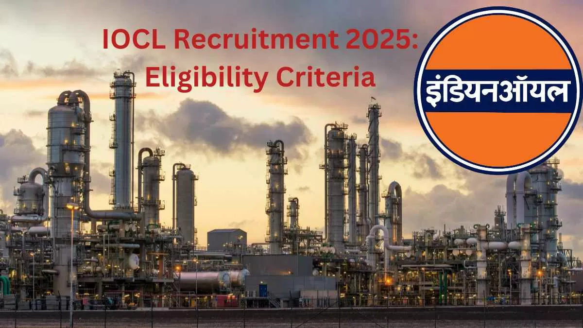 IOCL Apprentice Eligibility 2025: Age Limit and Educational Qualifications Explained
