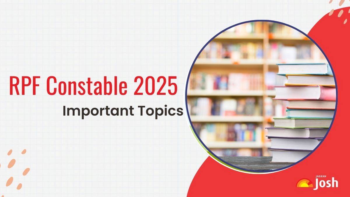 RPF Constable 2025 Important Topics: Check GK, Maths and Reasoning Topics