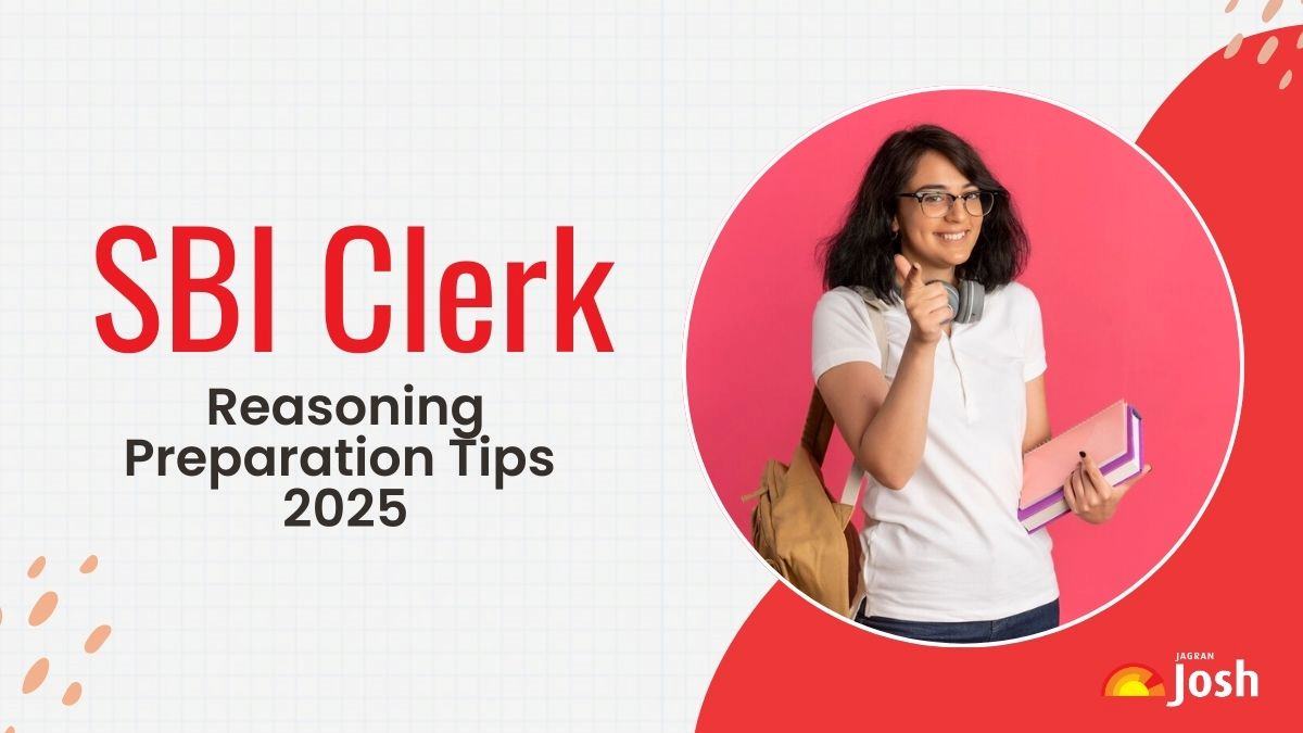 SBI Clerk Prelims Reasoning Preparation Tips 2025: Check here Topics, and Strategy
