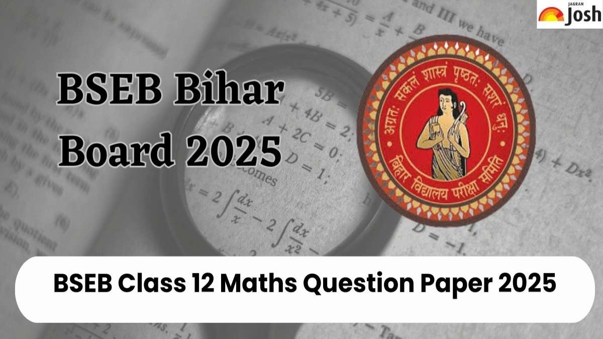 बिहार बोर्ड कक्षा 12वीं गणित प्रश्न पत्र 2025: Bihar Board Class 12th Maths Question Paper, Download PDF