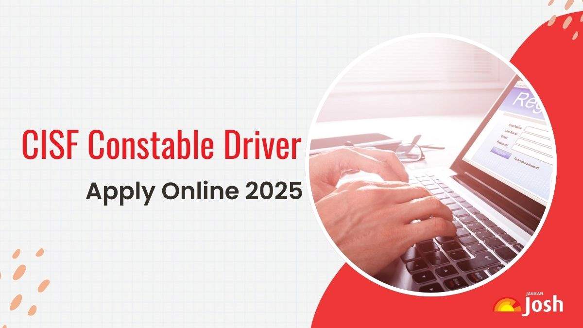 CISF Constable Driver Recruitment 2025 Registration Start for 1124 vacancies apply online at cisf.gov.in