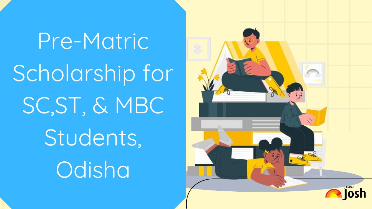 Pre-Matric Scholarship for SC,ST, and MBC Students, Odisha 2025: Check Apply Online Link, Last Date, Eligibility and Other Details Here