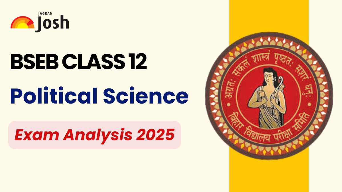 Bihar Board 12th Political Science Exam Analysis 2025: प्रश्न पत्र का विश्लेषण, स्टूडेंट्स फीडबैक और उत्तर कुंजी 