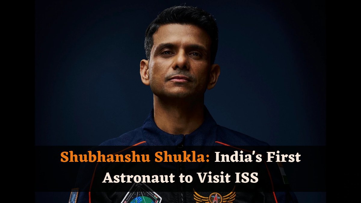Meet Shubhanshu Shukla: India's First Astronaut to Visit ISS – Key Details