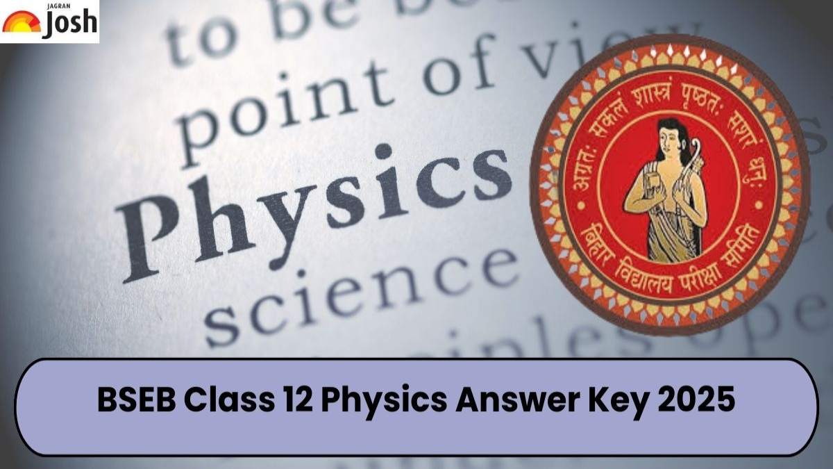 बिहार बोर्ड कक्षा 12वीं भौतिकी उत्तर कुंजी 2025: Bihar Board Class 12th Physics Answer Key In Hindi