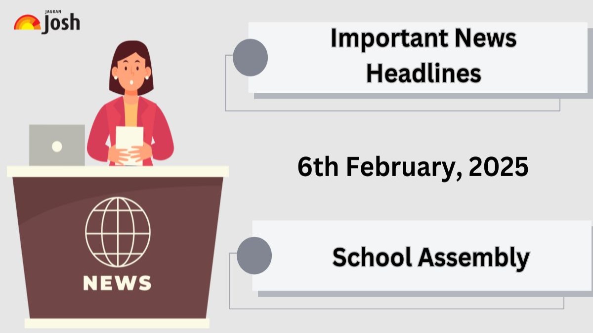 School Assembly News Headlines Today (6th February 2025): Get All Important Updates Here