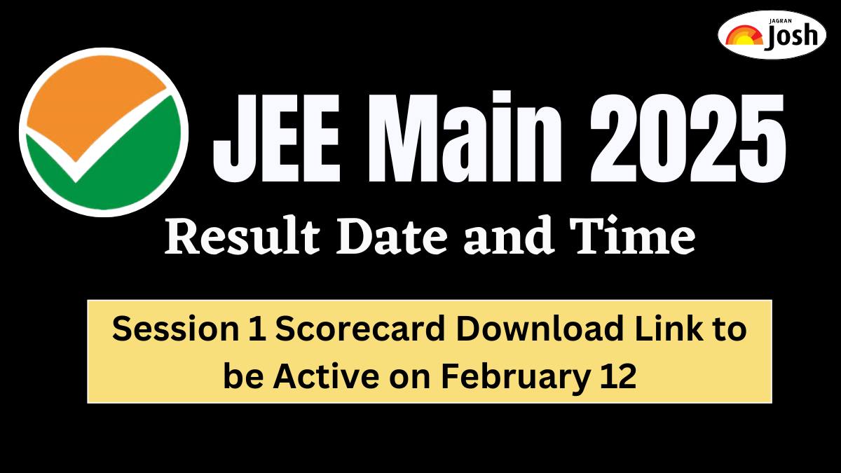 JEE Mains 2025 Result Date: Session 1 Scorecard Download Link to be Active on February 12