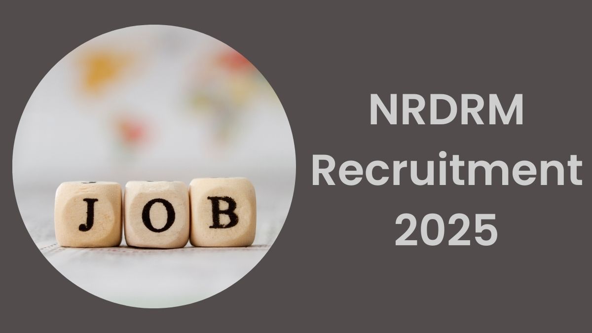 NRDRM Recruitment 2025: एनआरडीआरएम में विभिन्न पदों पर निकली भर्ती, यहाँ चेक करें डिटेल्स  