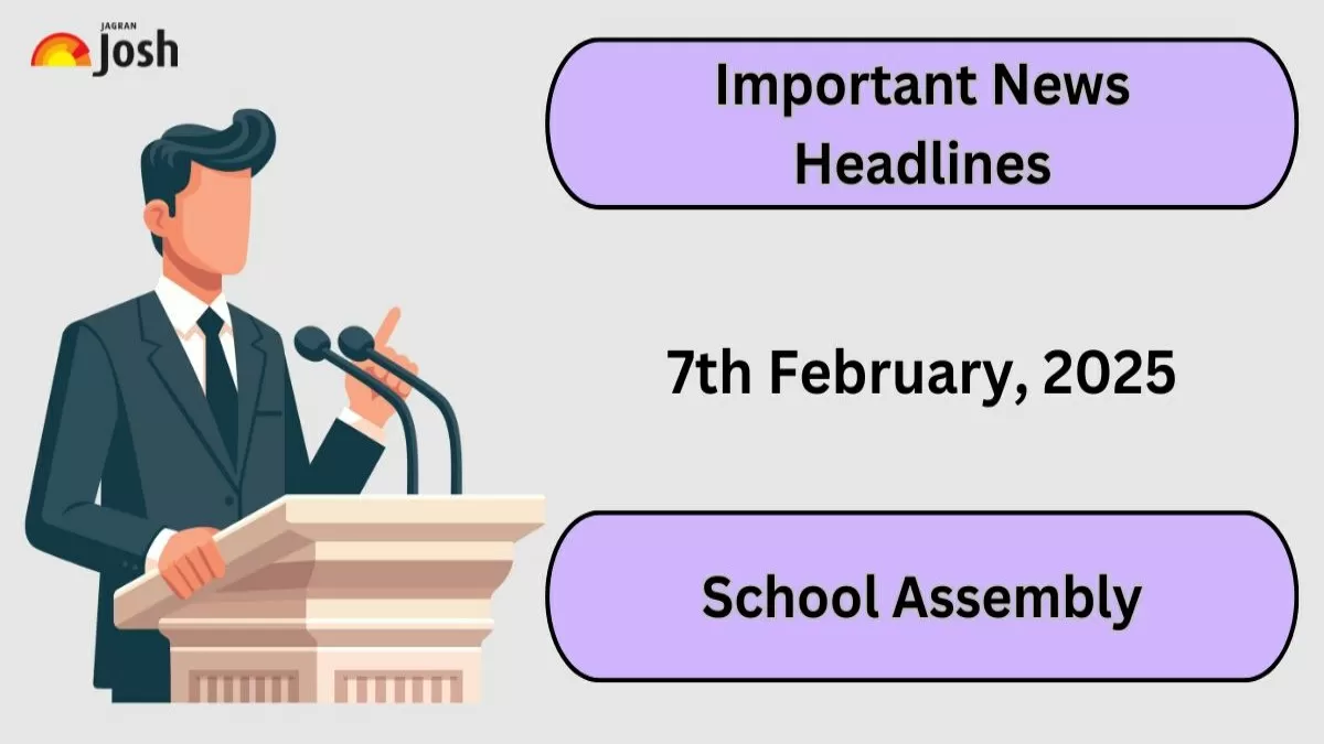 School Assembly News Headlines for 7 February 2025