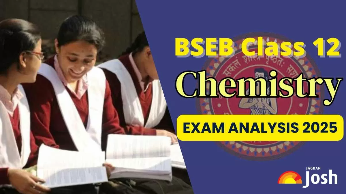 Check BSEB Class 12 Chemistry Exam Analysis 2025 Here