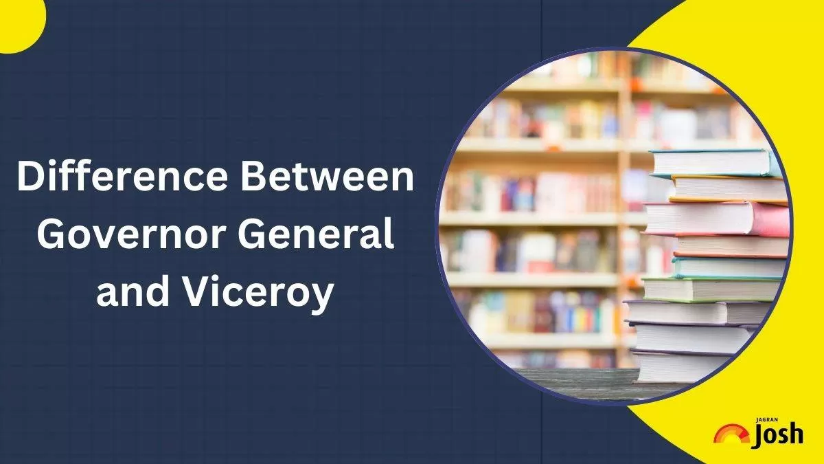 Difference Between Governor General and Viceroy