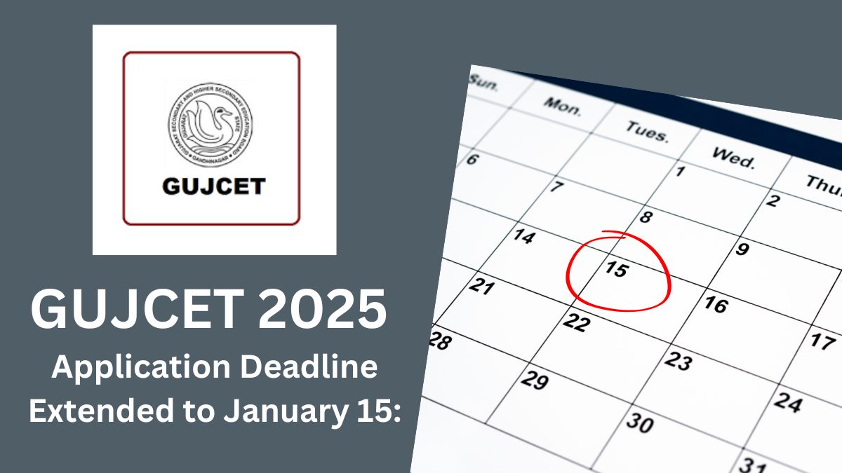 GSEB has extended the last date of the GUJCET 2025 registration form until January 15, 2025.