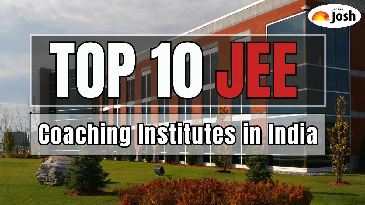 JEE 2024: List of Top 10 JEE Coaching Institutеs in India