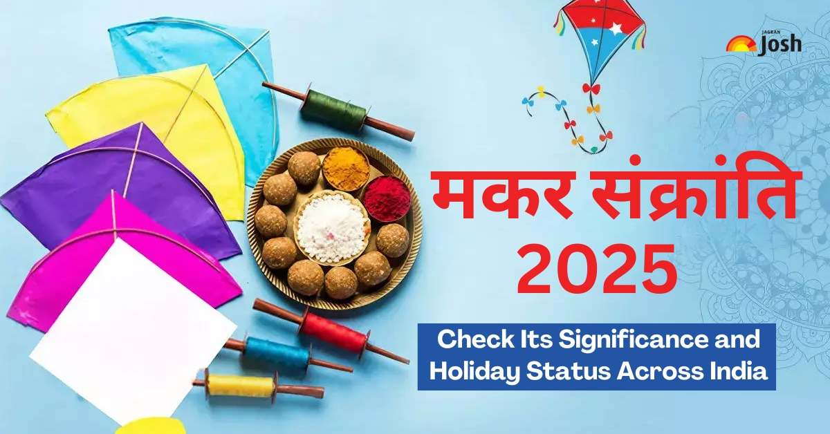 Makar Sankranti 2025 Date, Check Its Significance, Holiday Status