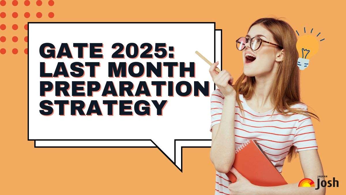GATE 2025 Last Month Preparation Strategy: What to Focus On Last 30 Days