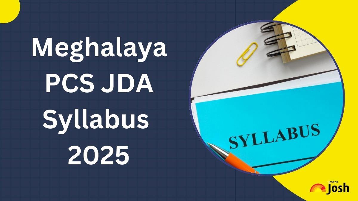 Meghalaya PCS JDA Syllabus 2025: Check Exam Pattern and Important Topics
