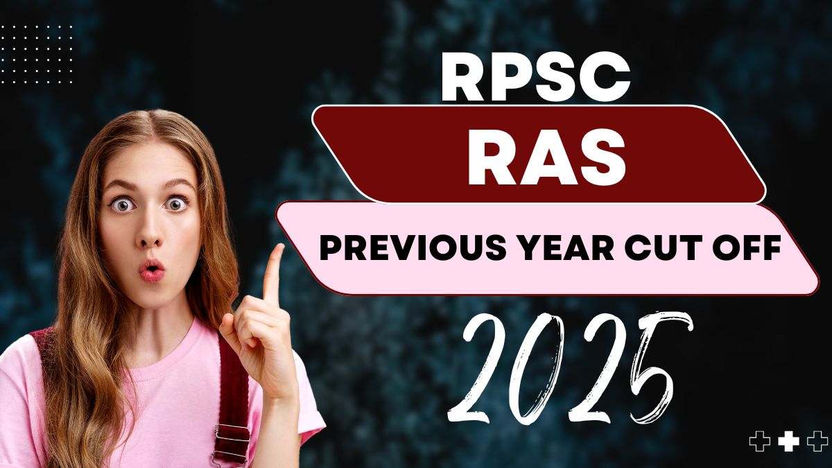 RPSC RAS Previous Year Cut Off: कैटेगरी वाइज पिछले वर्ष के कट ऑफ मार्क्स के साथ देखें Minimum Qualifying Marks