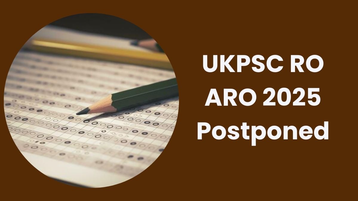 UKPSC RO ARO 2025 Postponed: यूके आरओ परीक्षा हुई पोस्टपोन, नई तारीख और एडमिट कार्ड जारी 