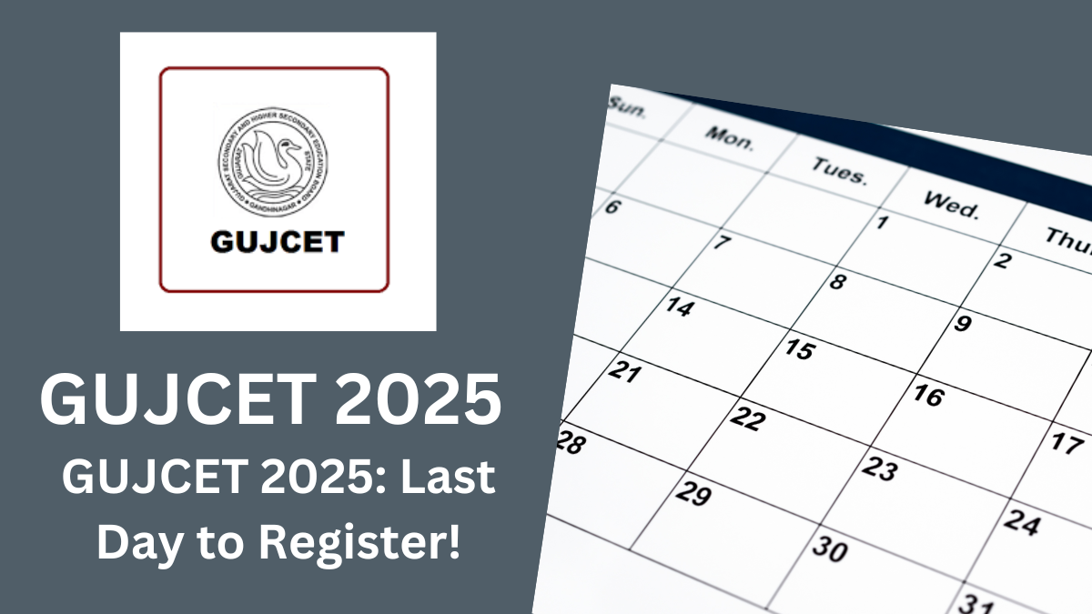 GUJCET 2025 Registration Window Closing Today: Apply Now at gseb.org