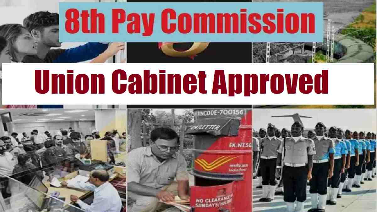 8th Pay Commission: Salary Hike Approved by Central Government, Know When New Salary Structure will be Implemented
