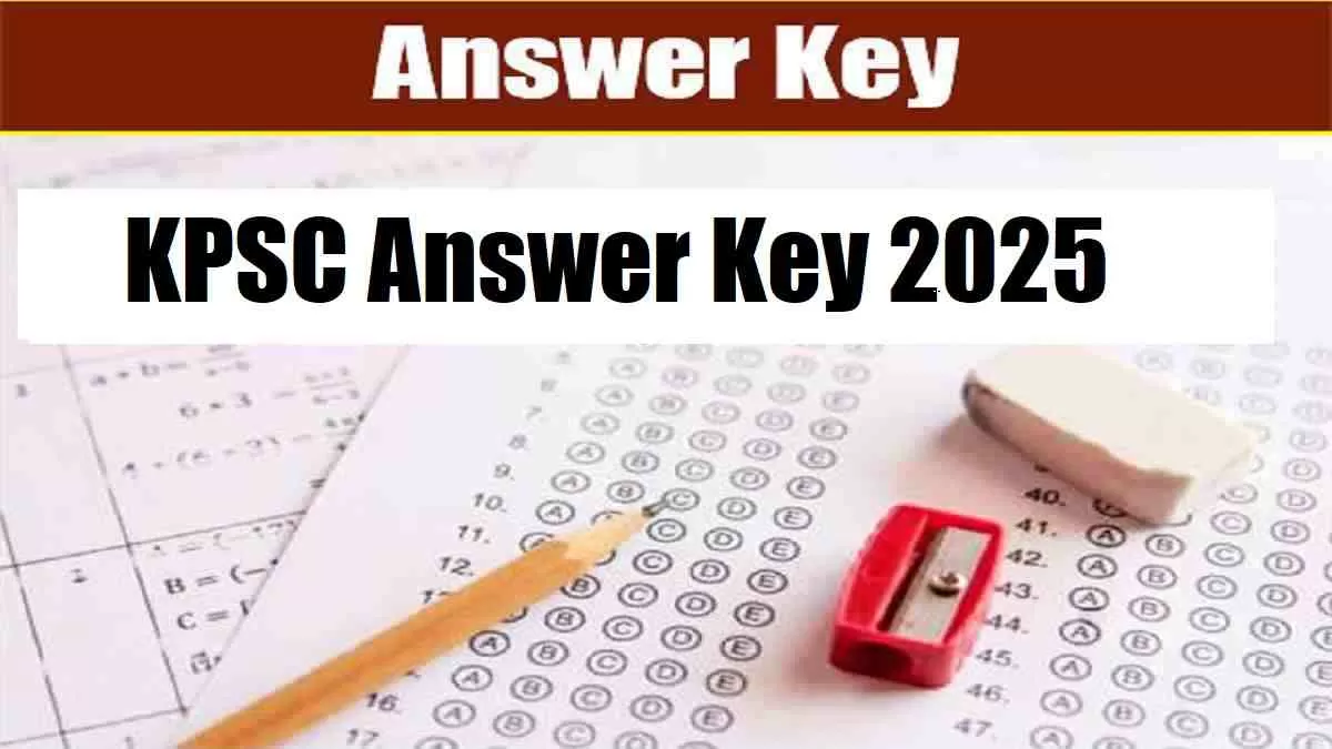 Get all details about KPSC Answer Key 2025 