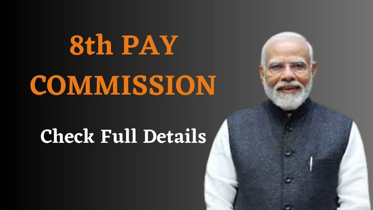 Prime Minister Narendra Modi's cabinet has approved the formation of the 8th pay commission.