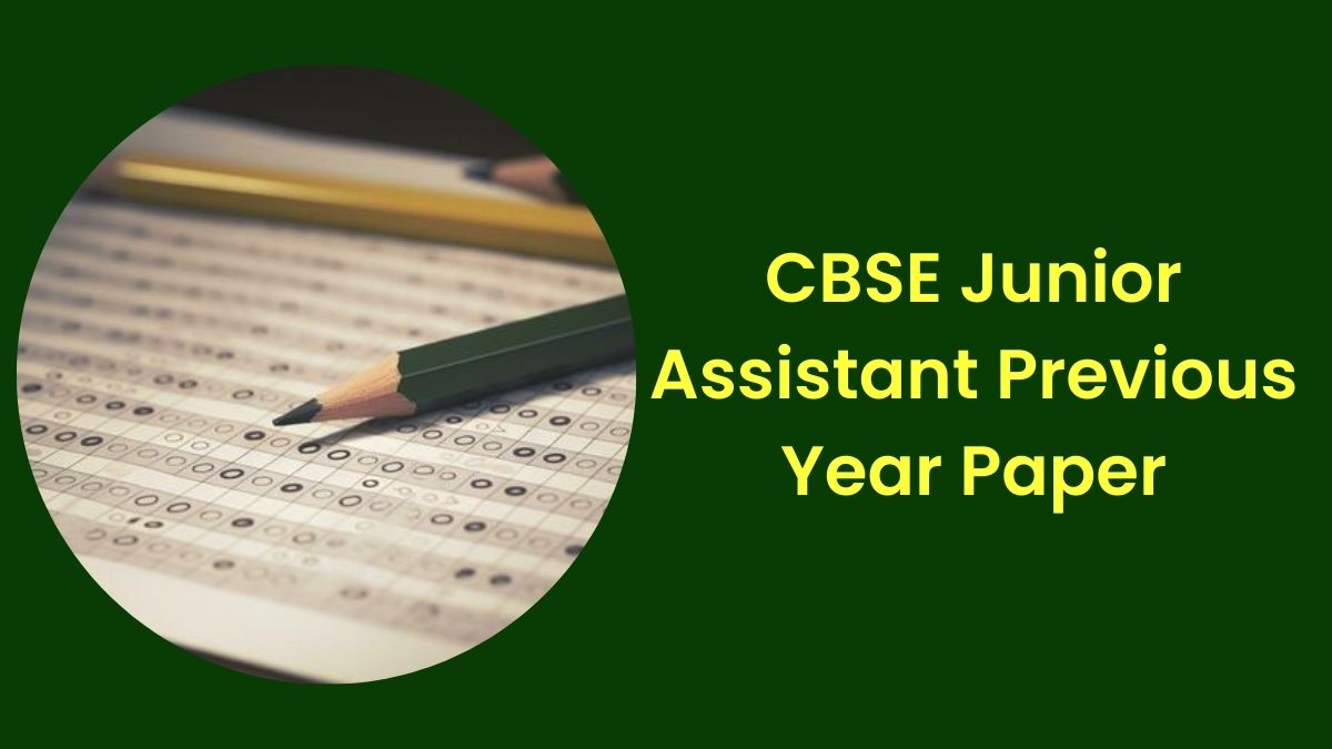 CBSE Junior Assistant Previous Year Paper: सीबीएसई जूनियर असिस्टेंट पिछले वर्ष के प्रश्न पत्र यहाँ से करें डाउनलोड