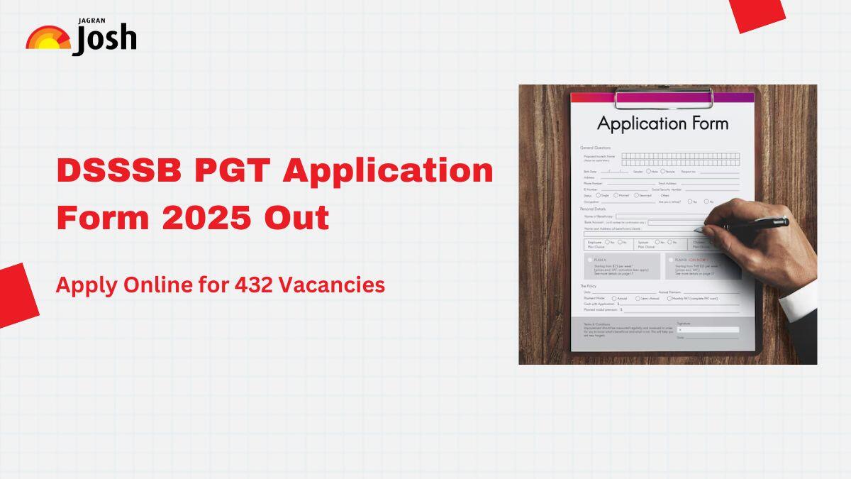 DSSSB PGT Application Form 2025 Out at dsssb.delhi.gov.in: Direct Apply Online Link for 432 Vacancies