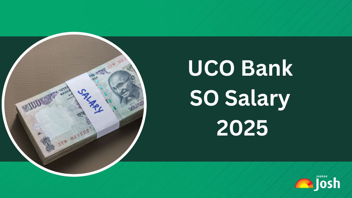 UCO Bank SO Salary 2025: Check Basic Pay Scale, Salary Structure and Job Profile