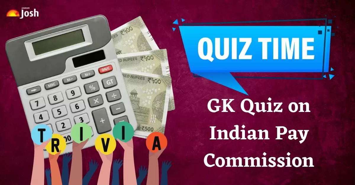 GK Quiz on Indian Pay Commission