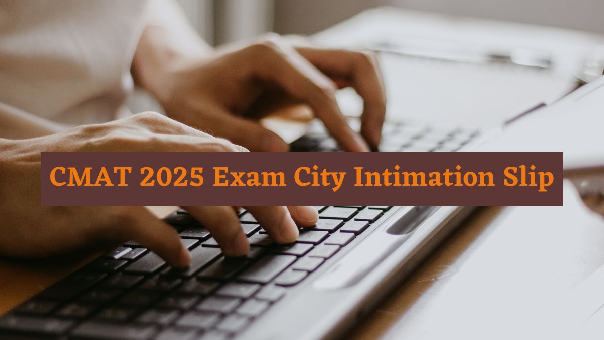 CMAT 2025 Exam City Intimation Slip Out at the official website.
