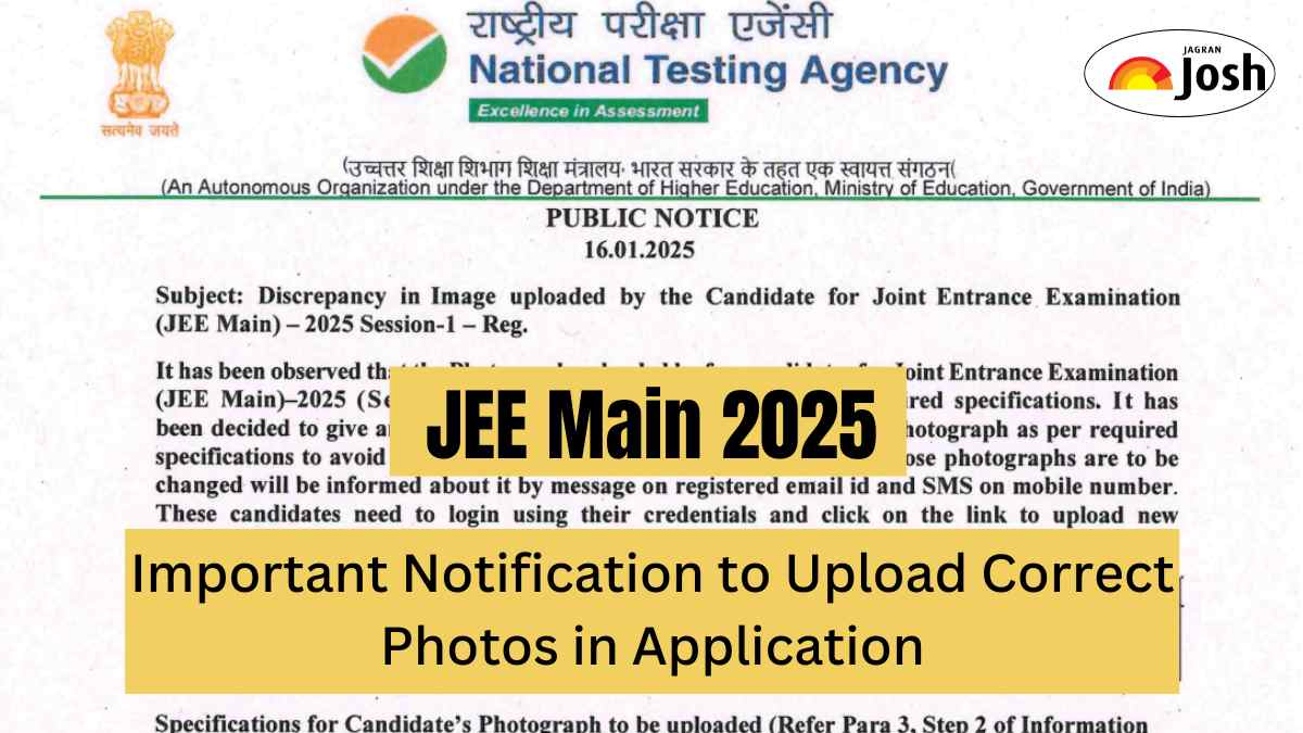 JEE Main 2025: NTA Shared a Notification to Upload Correct Photos in Application, Check Notice Details Here