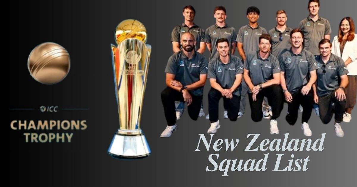 Champions Trophy 2025 New Zealand Team Squad Players List, Captain, Vice Captain and Staff Members