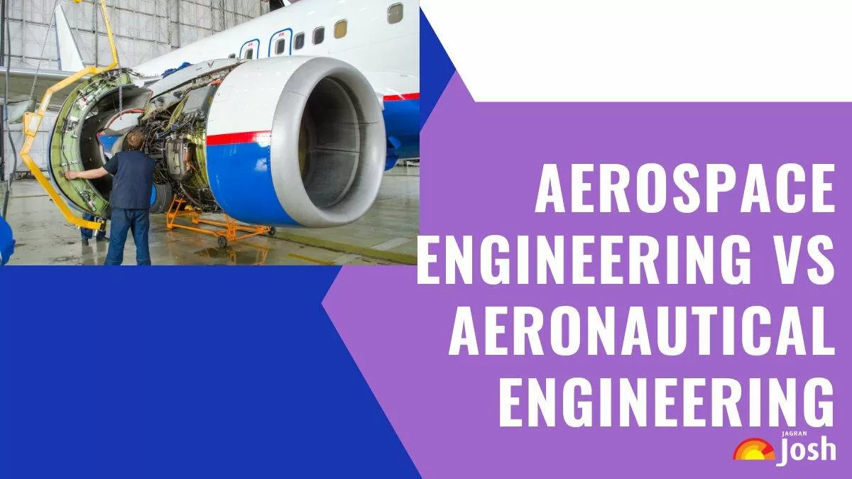 Aerospace Engineering vs Aeronautical Engineering: Know All Details