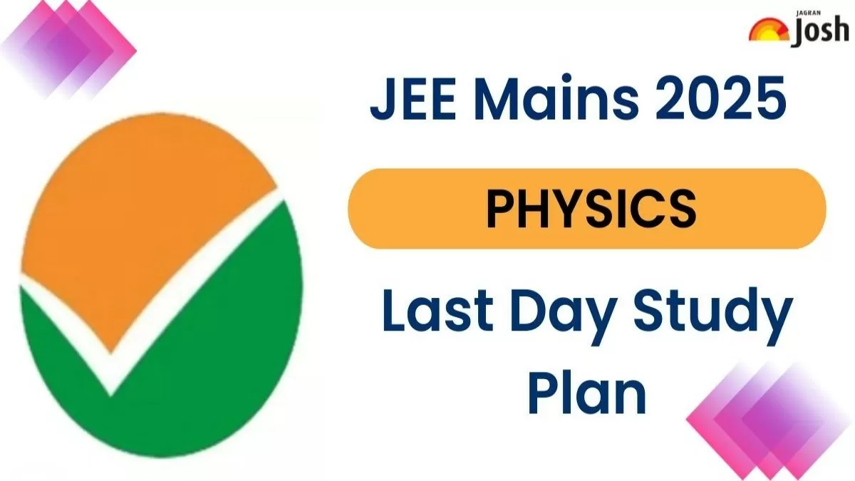 JEE Main Physics 2025 Exam Study Plan, Tips And Weightage