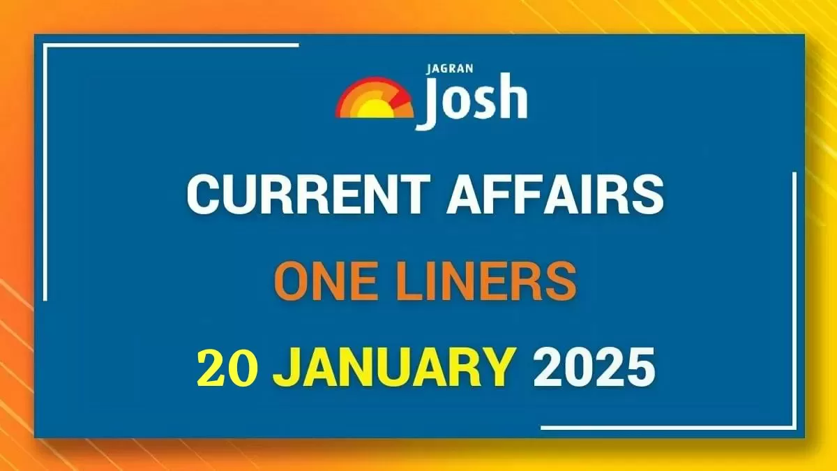 Current Affairs One Liners 20 January 2025