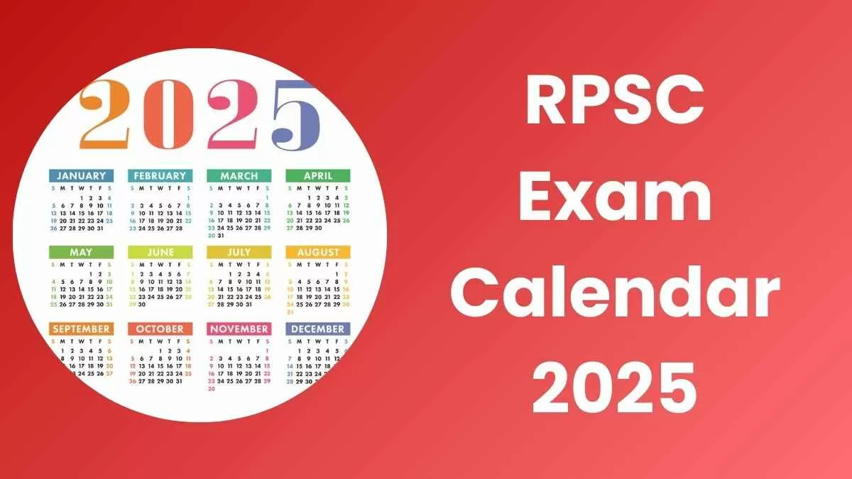 RPSC Exam Calendar 2025: राजस्थान लोक सेवा आयोग का कैलेंडर जारी, यहाँ देखें RAS, RO और अन्य परीक्षाओं की तारीख    