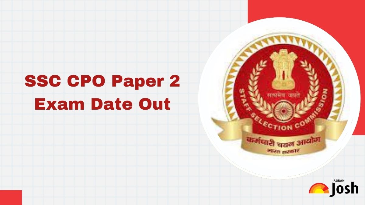 SSC CPO Paper 2 Exam Date 2025 Out at ssc.gov.in: Check Delhi Police SI Exam Date Official Notice Here