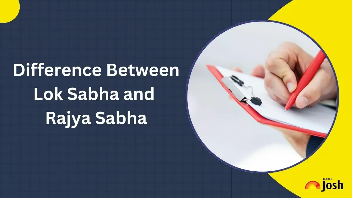 Difference Between Lok Sabha and Rajya Sabha