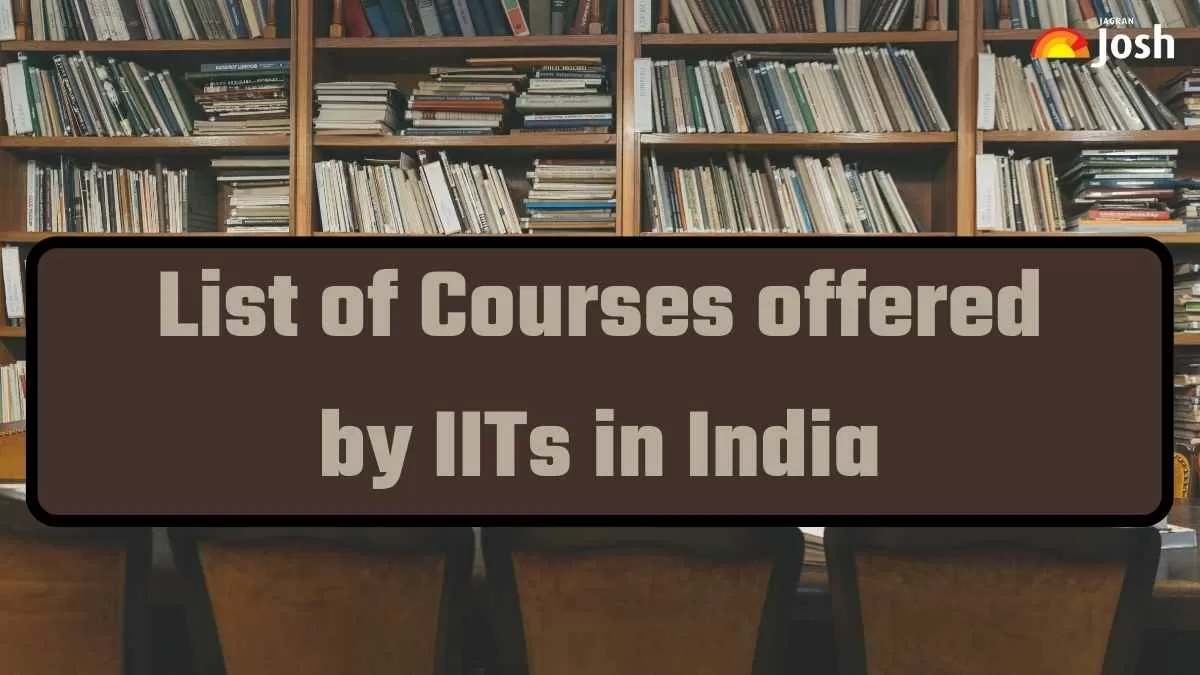 List of Courses Offered by IITs in India