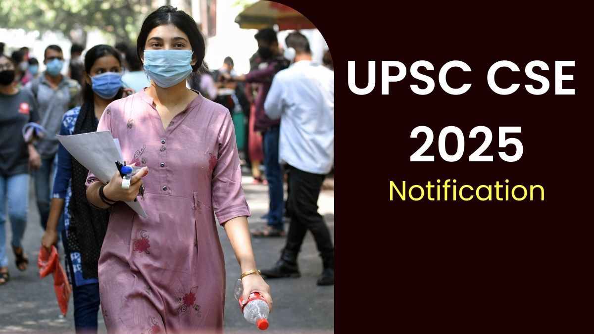 {OUT] UPSC CSE Notification 2025: सिविल सेवा परीक्षा की अधिसूचना जारी, 979 पदों के लिए होगी परीक्षा, ये रहा आवेदन लिंक  