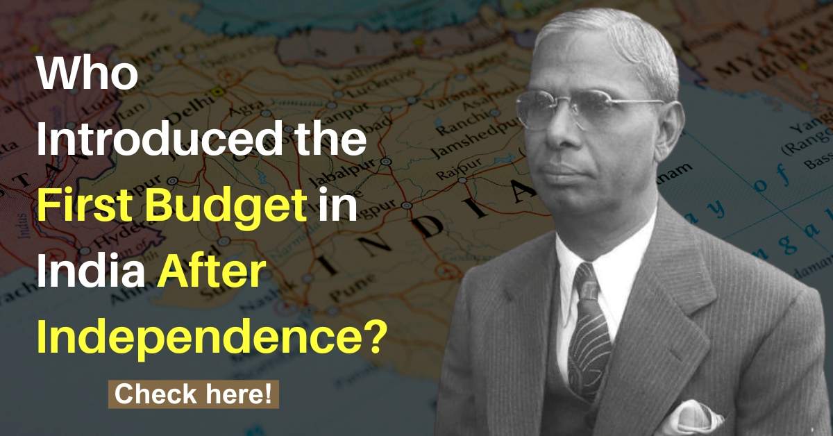Who Introduced the First Budget in India After Independence?