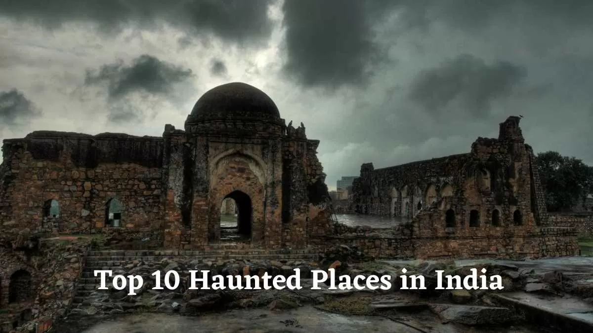 Top 10 Haunted Places in India 