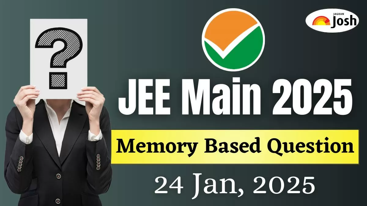 JEE Main Memory Based Question Paper 2025, January 24